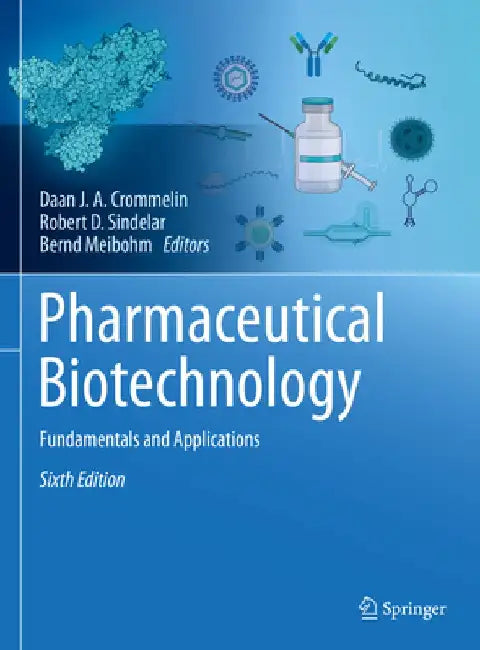 Pharmaceutical Biotechnology: Fundamentals and Applications by Daan J. a. Crommelin