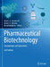 Pharmaceutical Biotechnology: Fundamentals and Applications by Daan J. a. Crommelin