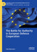 The Battle for Authority in European Defence Cooperation by Felix Biermann