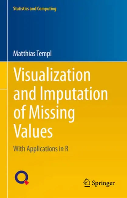 Visualization and Imputation of Missing Values: With Applications in R by Matthias Templ