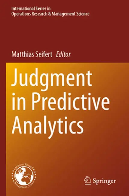 Judgment in Predictive Analytics by Matthias Seifert