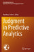Judgment in Predictive Analytics by Matthias Seifert
