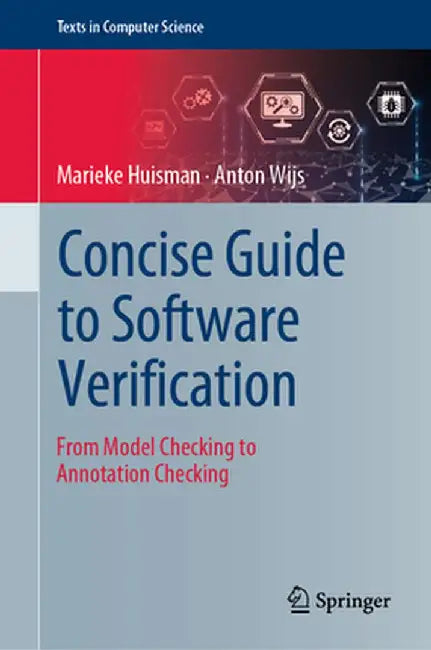 Concise Guide to Software Verification: From Model Checking to Annotation Checking by Marieke Huisman