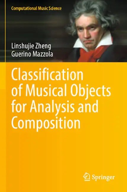 Classification of Musical Objects for Analysis and Composition by Linshujie Zheng