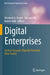 Digital Enterprises: Service-Focused, Digitally-Powered, Data-Fueled by Henderik A. Proper