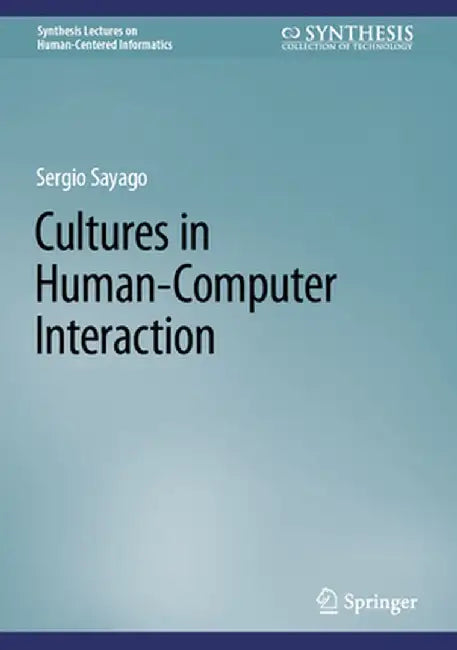 Cultures in Human-Computer Interaction by Sergio Sayago