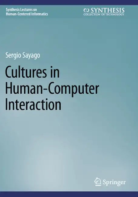 Cultures in Human-Computer Interaction by Sergio Sayago