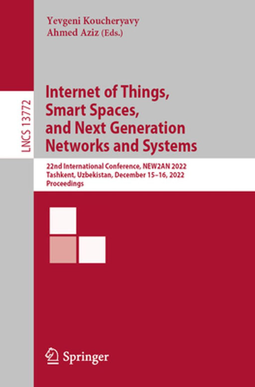 Internet of Things, Smart Spaces, and Next Generation Networks and Systems: 22nd International Conference, New2an 2022, Tashkent, Uzbekistan, December by Yevgeni Koucheryavy