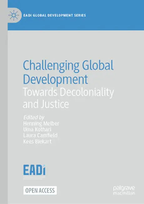 Challenging Global Development: Towards Decoloniality and Justice by Henning Melber
