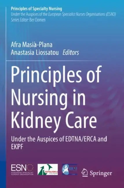 Principles of Nursing in Kidney Care: Under the Auspices of Edtna/Erca and Ekpf by Afra Masià-Plana