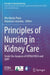 Principles of Nursing in Kidney Care: Under the Auspices of Edtna/Erca and Ekpf by Afra Masià-Plana