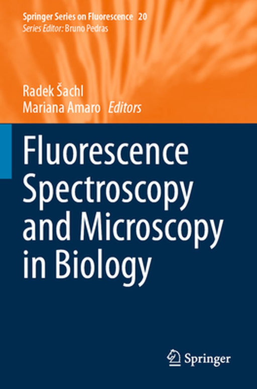 Fluorescence Spectroscopy and Microscopy in Biology by Radek Sachl
