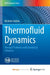 Thermofluid Dynamics: Unusual Problems with Analytical Solutions by Michele Ciofalo