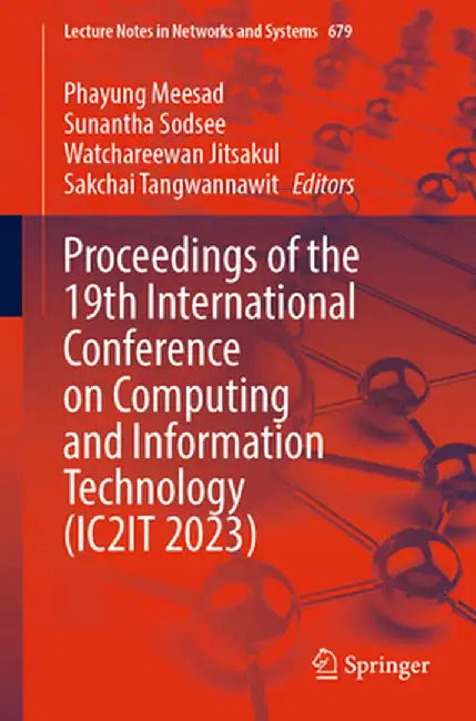 Proceedings of the 19th International Conference on Computing and Information Technology (Ic2it 2023) by Phayung Meesad