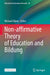 Non-Affirmative Theory of Education and Bildung by Michael Uljens