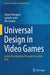 Universal Design in Video Games: Active Participation Through Accessible Play by Adam Palmquist