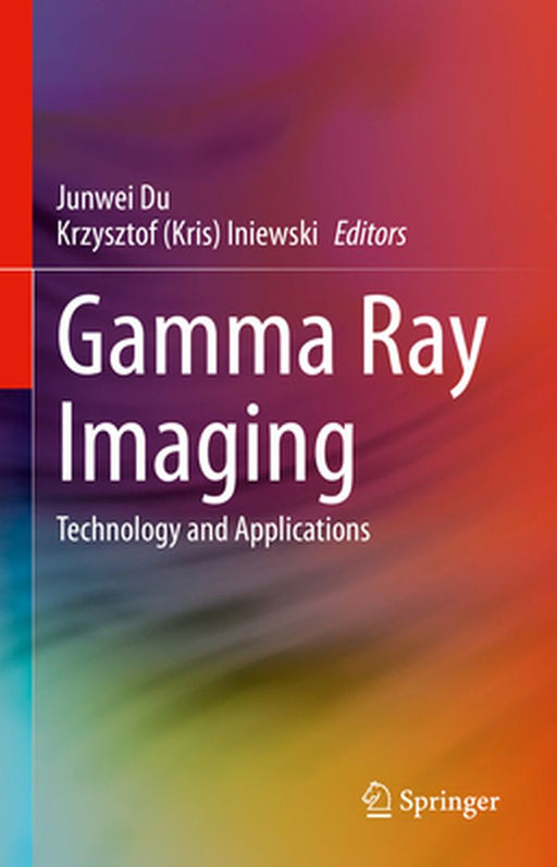 Gamma Ray Imaging: Technology and Applications by Du