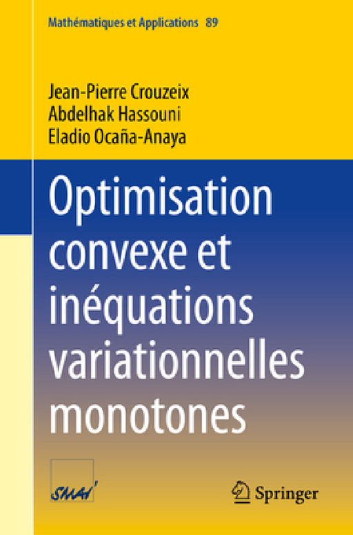 Optimisation Convexe Et Inéquations Variationnelles Monotones by Jean-Pierre Crouzeix, Abdelhak Hassouni, Eladio Ocaña-Anaya