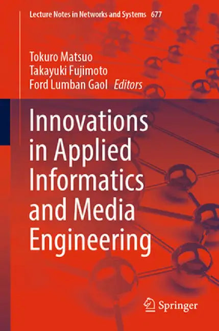 Innovations in Applied Informatics and Media Engineering by Tokuro Matsuo