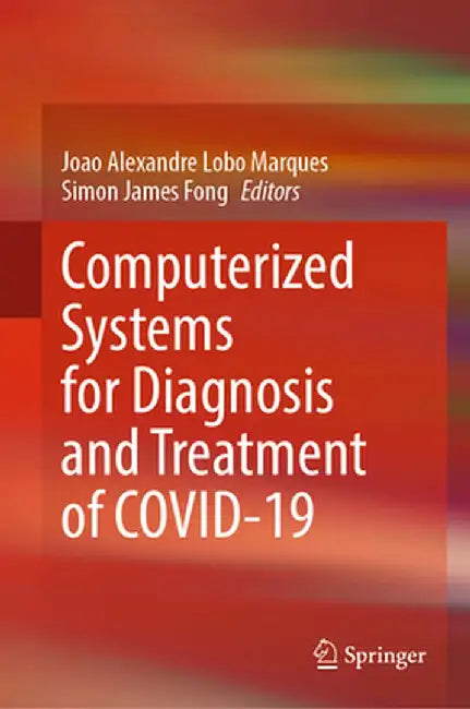 Computerized Systems for Diagnosis and Treatment of Covid-19 by Joao Alexandre Lobo Marques