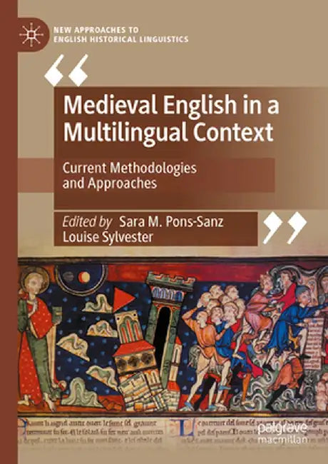 Medieval English in a Multilingual Context: Current Methodologies and Approaches by Sara M. Pons-Sanz