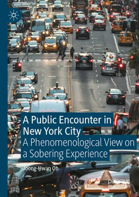 A Public Encounter in New York City: A Phenomenological View on a Sobering Experience by Joong-Hwan Oh