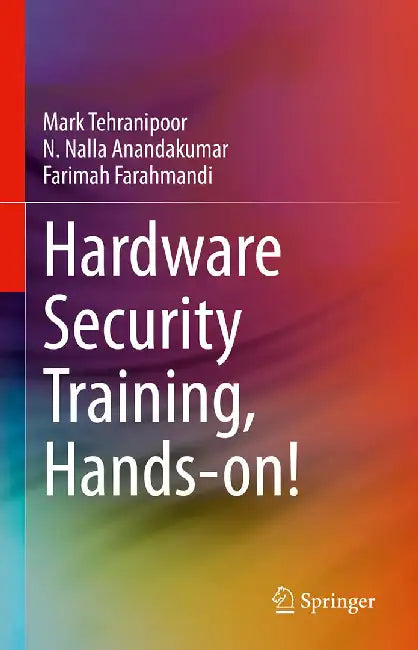 Hardware Security Training Hands-On! by Tehranipoor, Mark