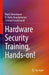 Hardware Security Training Hands-On! by Tehranipoor/Mark