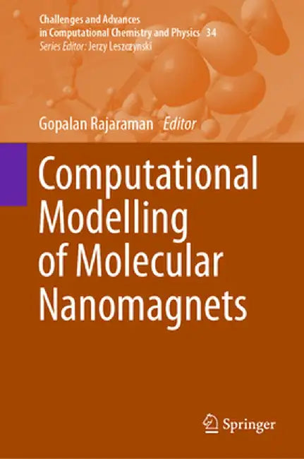 Computational Modelling of Molecular Nanomagnets by Gopalan Rajaraman