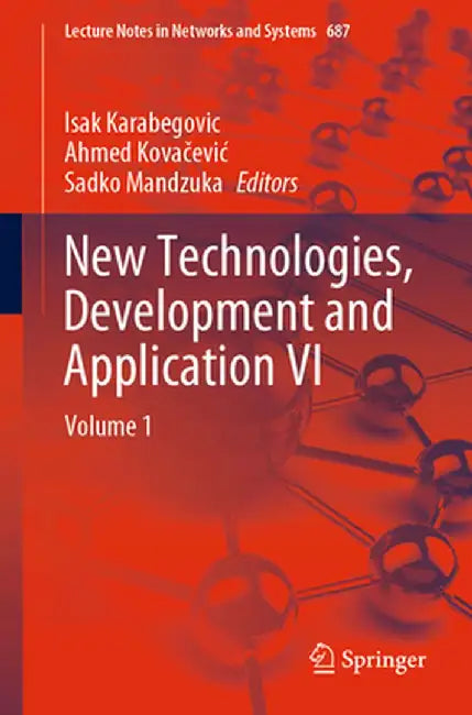 New Technologies, Development and Application VI: Volume 1 by Isak Karabegovic
