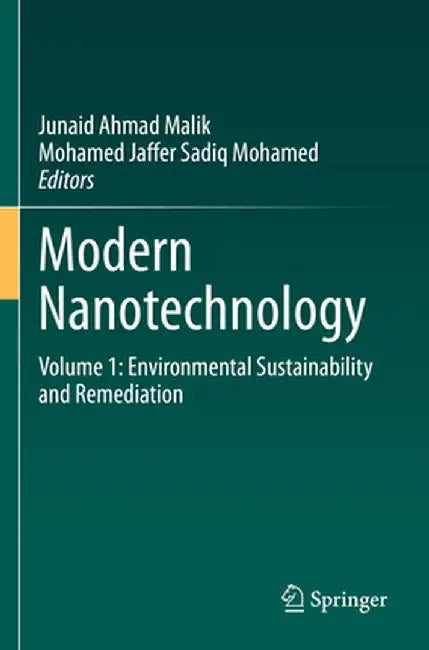 Modern Nanotechnology: Volume 1: Environmental Sustainability and Remediation by Junaid Ahmad Malik
