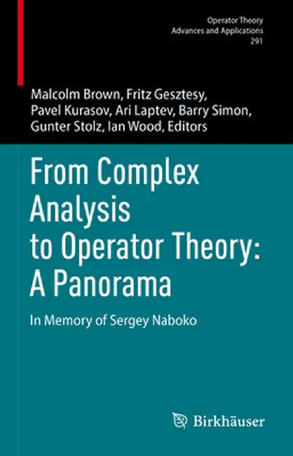 From Complex Analysis to Operator Theory: A Panorama: In Memory of Sergey Naboko by Malcolm Brown