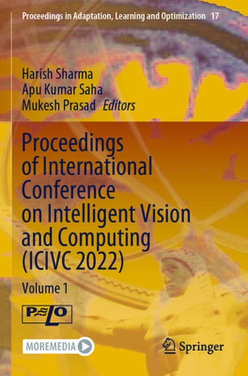 Proceedings of International Conference on Intelligent Vision and Computing (ICIVC 2022): Volume 1 by Harish Sharma