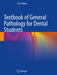 Textbook of General Pathology for Dental Students by S. R. Prabhu
