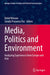 Media, Politics and Environment: Analyzing Experiences from Europe and Asia by Detlef Briesen