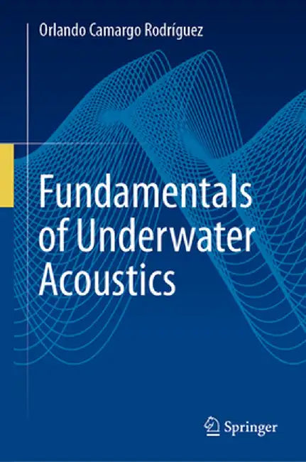 Fundamentals of Underwater Acoustics by Rodríguez