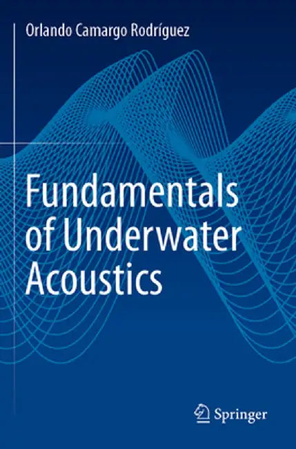 Fundamentals of Underwater Acoustics by Orlando Camargo Rodríguez