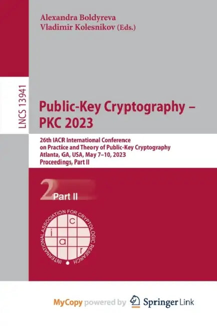 Public-Key Cryptography - PKC 2023: 26th IACR International Conference on Practice and Theory of Public-Key Cryptography, Atlanta, GA, USA, May 7-10, 2023, Proceedings, Part II