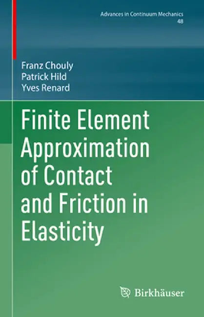 Finite Element Approximation of Contact and Friction in Elasticity by Franz Chouly