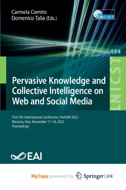 Pervasive Knowledge and Collective Intelligence on Web and Social Media: First EAI International Conference, PerSOM 2022, Messina, Italy, November 17-18, 2022, Proceedings by Mark Twain