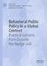 Behavioral Public Policy in a Global Context: Practical Lessons from Outside the Nudge Unit by Michael Sanders