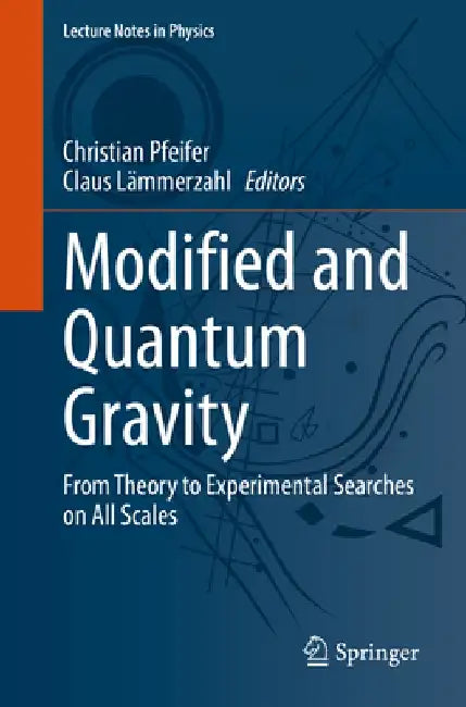 Modified and Quantum Gravity: From Theory to Experimental Searches on All Scales by Christian Pfeifer