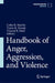 Handbook of Anger, Aggression, and Violence by Colin R. Martin