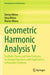 Geometric Harmonic Analysis V: Fredholm Theory and Finer Estimates for Integral Operators, with Applications to Boundary Problems by Dorina Mitrea