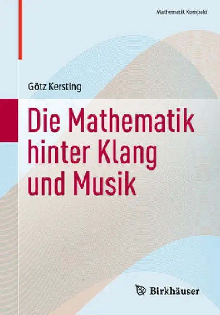 Die Mathematik Hinter Klang Und Musik by Götz Kersting