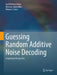Guessing Random Additive Noise Decoding: A Hardware Perspective by Syed Mohsin Abbas