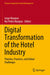 Digital Transformation of the Hotel Industry: Theories, Practices, and Global Challenges by Jorge Marques