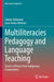 Multiliteracies Pedagogy and Language Teaching: Stories of PRAXIS from Indigenous Communities by Sabine Siekmann