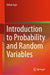 Introduction to Probability and Random Variables by Orhan Gazi