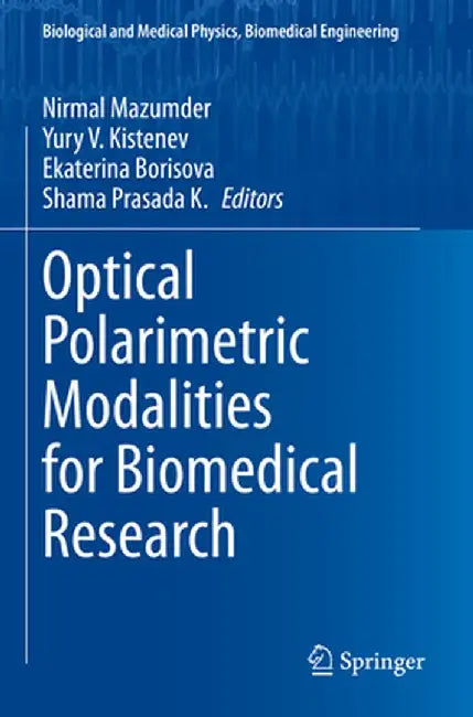 Optical Polarimetric Modalities for Biomedical Research by Nirmal Mazumder